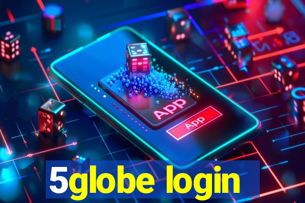 5globe login